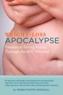 Weight-Loss Apocalypse : Emotional Eating Rehab Through the HCG Protocol