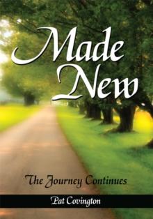 Made New : The Journey Continues