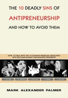 The 10 Deadly Sins of Antipreneurship : And How to Avoid Them