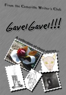 Gavelgavel!!! : A Collection of Short Stories by the Camarillo Writer's Club