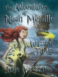 The Adventures of Noah Melville : The Wizard of Time