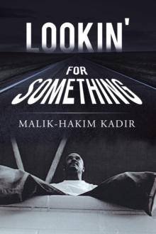 Lookin' for Something : A Life Worth Living