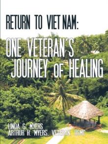 Return to Viet Nam:  One Veteran's Journey of Healing