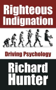 Righteous Indignation : Driving Psychology