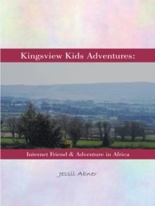 Kingsview Kids Adventures: : Internet Friend & Adventure in Africa