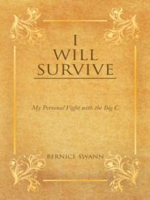 I Will Survive : My Personal Fight with the Big C