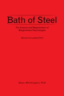 Bath of Steel : The Erasure and Regeneration of Marginalised Psychologies