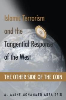 Islamic Terrorism and the Tangential Response of the West : The Other Side of the Coin