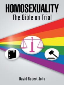 Homosexuality : The Bible on Trial