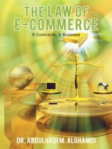 The Law of E-Commerce : E-Contracts, E-Business