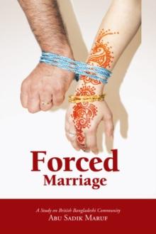 Forced Marriage : A Study on British Bangladeshi Community