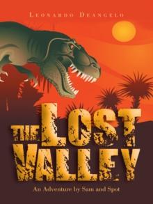 The Lost Valley : An Adventure by Sam and Spot