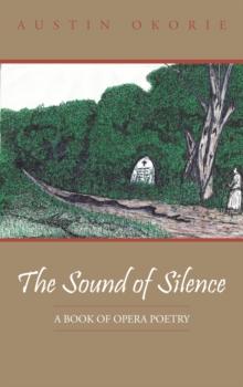 The Sound of Silence : A Book of Opera Poetry