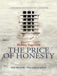 The Price of Honesty : The Terrible Confession of Former Mobster