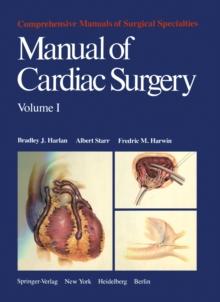 Manual of Cardiac Surgery : Volume 1