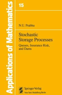 Stochastic Storage Processes : Queues, Insurance Risk and Dams