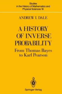 A History of Inverse Probability : From Thomas Bayes to Karl Pearson