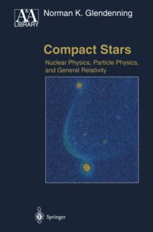 Compact Stars : Nuclear Physics, Particle Physics and General Relativity