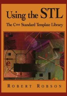 Using the STL : The C++ Standard Template Library