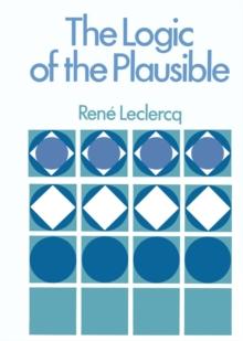 The Logic of the Plausible and Some of its Applications