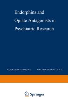 Endorphins and Opiate Antagonists in Psychiatric Research : Clinical Implications