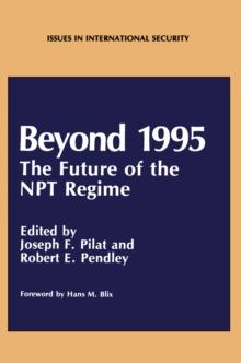 Beyond 1995 : The Future of the NPT Regime