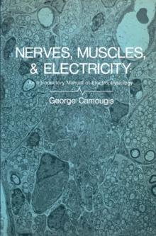 Nerves, Muscles, and Electricity: An Introductory Manual of Electrophysiology