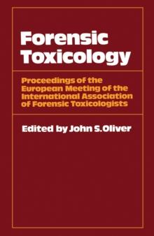 Forensic Toxicology : Proceedings of the European Meeting of the International Association of Forensic Toxicologists