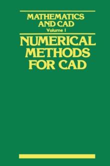 Mathematics and CAD : Volume 1: Numerical Methods for CAD