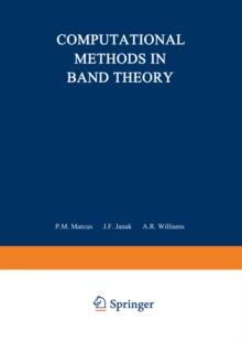 Computational Methods in Band Theory : Proceedings of a Conference held at the IBM Thomas J. Watson Research Center, Yorktown Heights, New York, May 14-15, 1970, under the joint sponsorship of IBM and