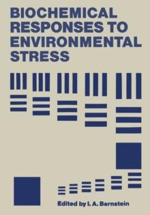 Biochemical Responses to Environmental Stress : Proceedings of a Symposium sponsored by the Division of Water, Air, and Waste Chemistry, Microbial Chemistry and Technology, and Biological Chemistry of