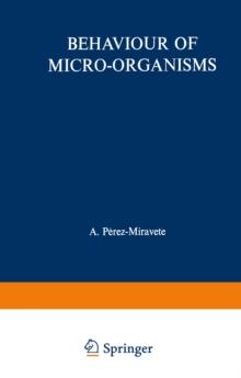 Behaviour of Micro-organisms : Based on the Proceedings of the 10th International Congress of Microbiology held in Mexico City