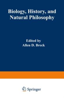 Biology, History, and Natural Philosophy : Based on the Second International Colloquium held at the University of Denver