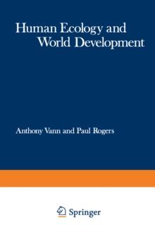 Human Ecology and World Development : Proceedings of a Symposium organised jointly by the Commonwealth Human Ecology Council and the Huddersfield Polytechnic, held in Huddersfield, Yorkshire, England