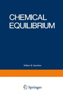 Chemical Equilibrium : A Practical Introduction for the Physical and Life Sciences