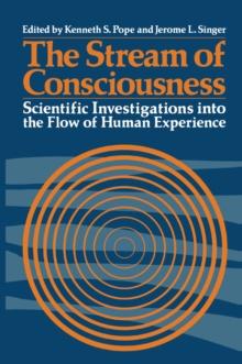 The Stream of Consciousness : Scientific Investigations into the Flow of Human Experience