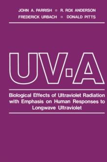 UV-A : Biological Effects of Ultraviolet Radiation with Emphasis on Human Responses to Longwave Ultraviolet