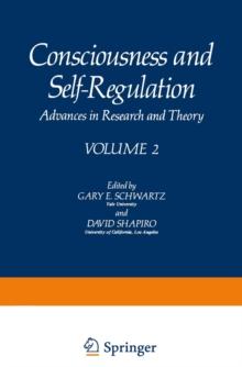 Consciousness and Self-Regulation : Advances in Research and Theory VOLUME 2