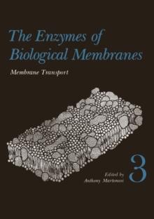 The Enzymes of Biological Membranes : Volume 3 Membrane Transport (FIRST EDITION)