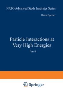 Particle Interactions at Very High Energies : Part B