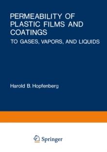 Permeability of Plastic Films and Coatings : To Gases, Vapors, and Liquids