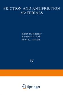 Perspectives in Powder Metallurgy Fundamentals, Methods, and Applications : Volume 4 Friction and Antifriction Materials