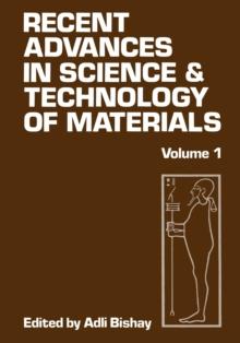 Recent Advances in Science and Technology of Materials : Volume 1