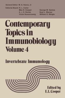 Contemporary Topics in Immunobiology : Volume 4 Invertebrate Immunology