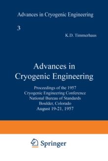 Advances in Cryogenic Engineering : Proceedings of the 1957 Cryogenic Engineering Conference, National Bureau of Standards Boulder, Colorado, August 19-21, 1957