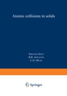 Atomic Collisions in Solids : Volume 1