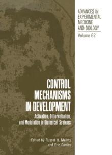 Control Mechanisms in Development : Activation, Differentiation, and Modulation in Biological Systems