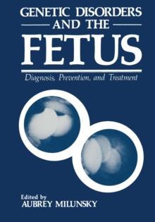 Genetic Disorders and the Fetus : Diagnosis, Prevention, and Treatment