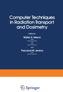 Computer Techniques in Radiation Transport and Dosimetry