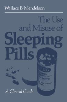 The Use and Misuse of Sleeping Pills : A Clinical Guide